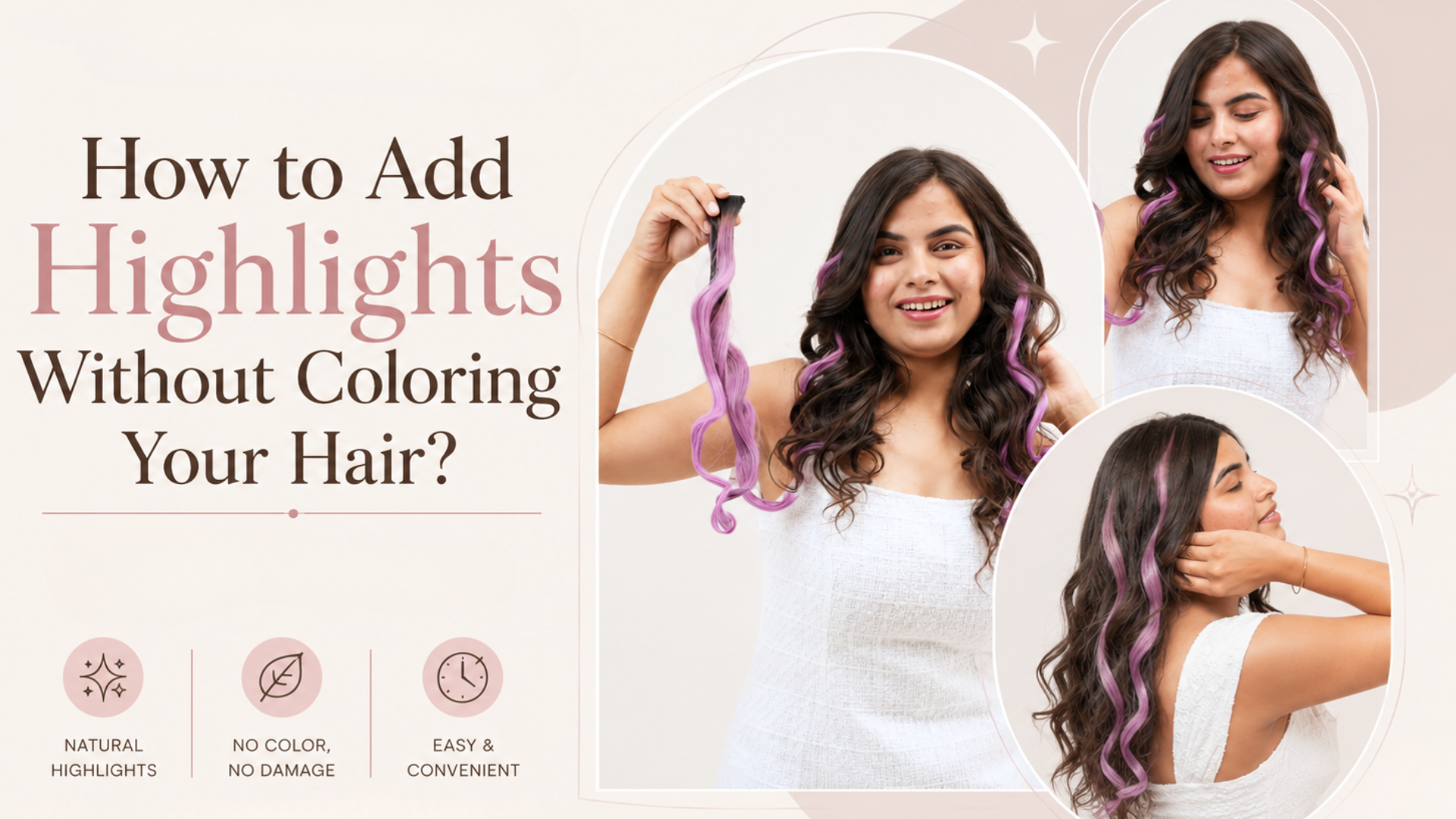 How to add highlights without coloring my hair?