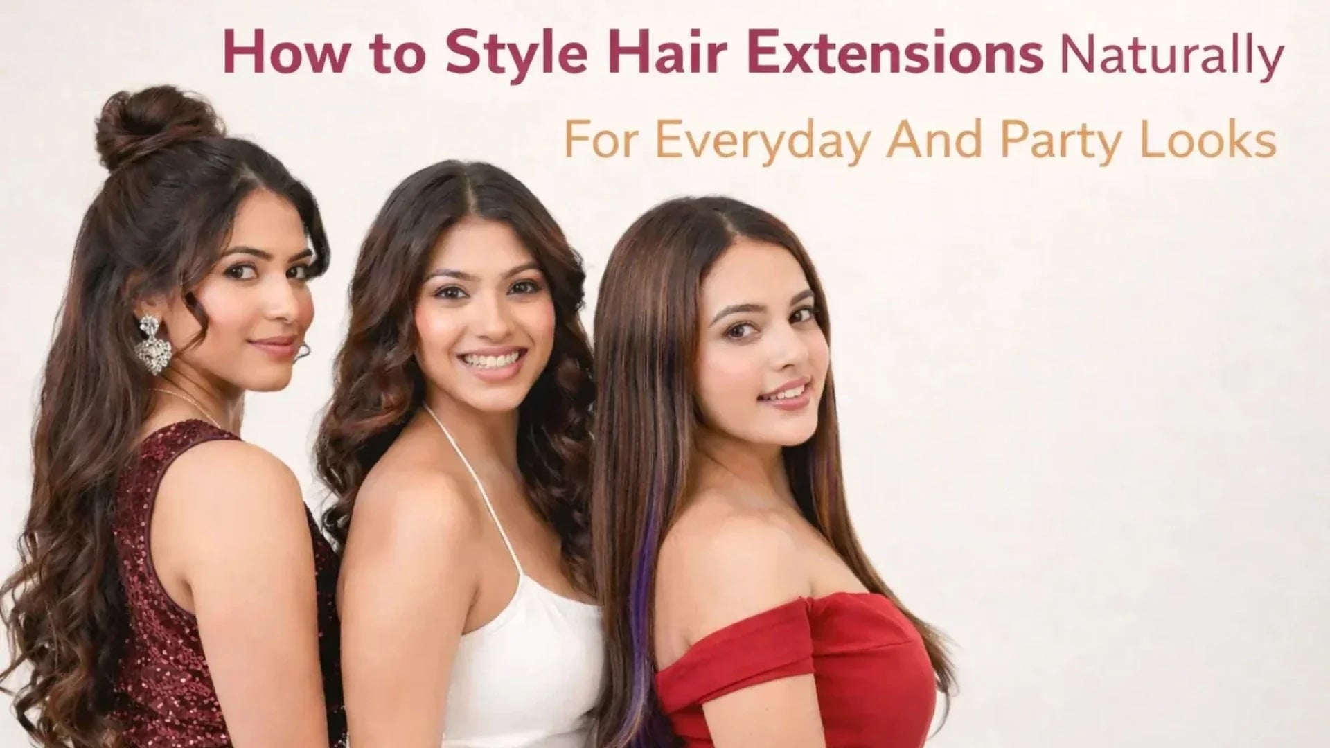 How to style hair extensions for everyday and party looks